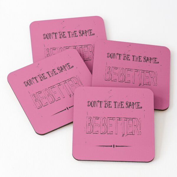 Item preview, Dont Be The Same Be Better Life Advice Quote 2 designed and sold by taiche.