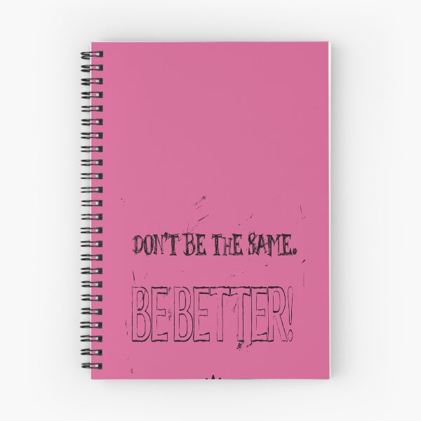 Item preview, Dont Be The Same Be Better Life Advice Quote 2 designed and sold by taiche.