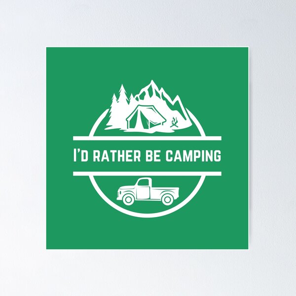 Item preview, I'd rather be camping designed and sold by FrostyRose.
