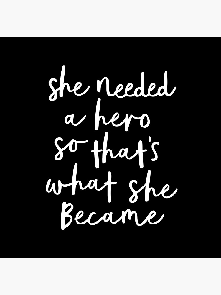 She Needed a Hero So Thats What She Became by MotivatedType