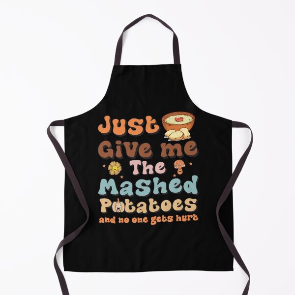 Item preview, Just Give Me The Mashed Potatoes and no one gets hurt Thanksgiving Dining Groovy designed and sold by Be Cool (5.0) ⭐⭐⭐⭐⭐.