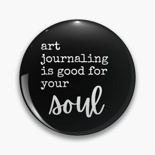 Item preview, Art Journaling is Good for Your Soul - black and white designed and sold by thephoenixsoul.