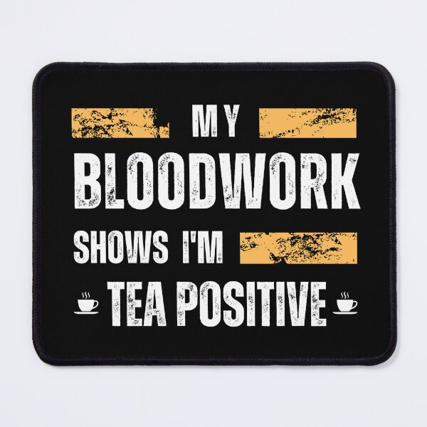 Item preview, Tea Positive Bloodwork designed and sold by suntra.