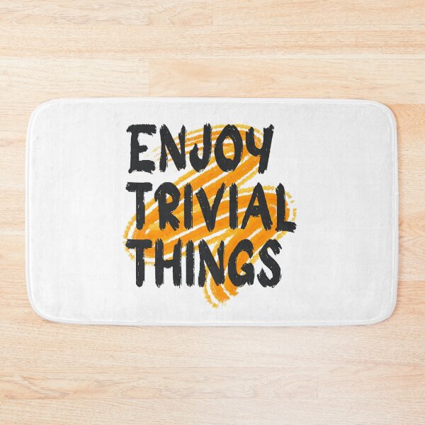 Item preview, ENJOY TRIVIAL THINGS designed and sold by plentyvibes.