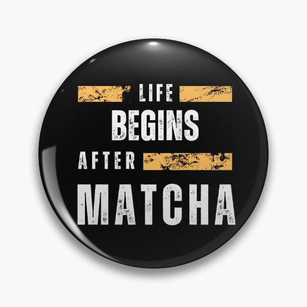 Artikelvorschau, Das Leben beginnt nach dem Matcha-Tee entworfen und verkauft von suntra.