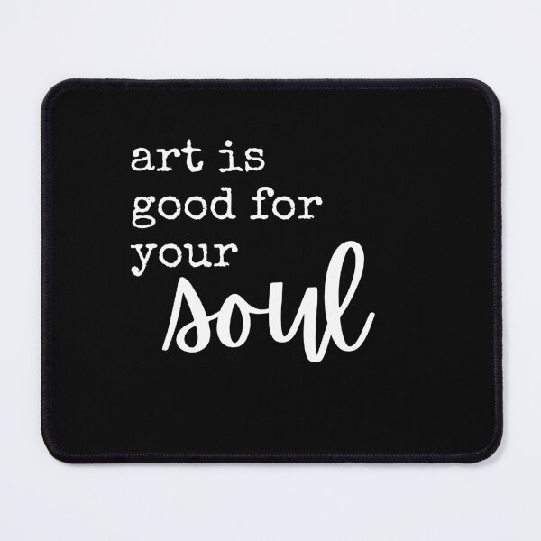 Item preview, Art is Good for Your Soul - black and white designed and sold by thephoenixsoul.