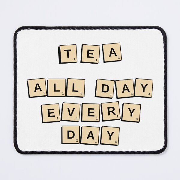 Item preview, Tea all day every day - Scrabble style designed and sold by suntra.