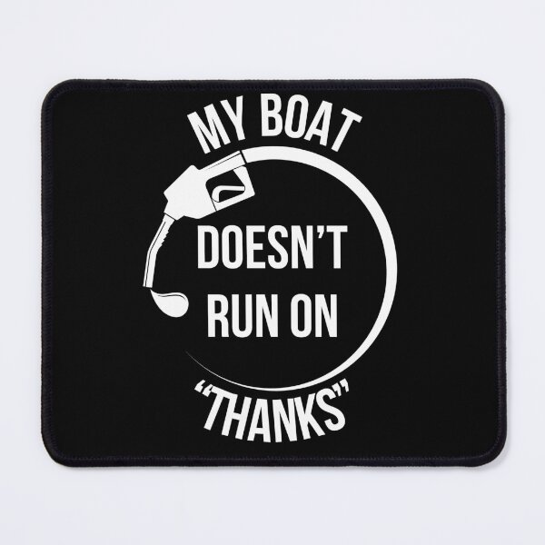 Item preview, My Boat Doesnt Run on Thanks designed and sold by NNisu.