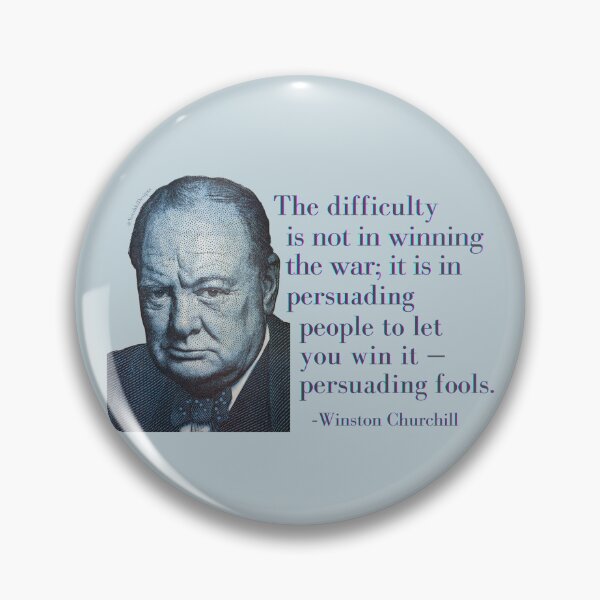 Item preview, Winston Churchill quote Persuading Fools designed and sold by Neeshki.