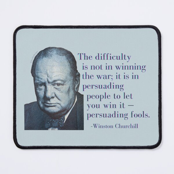 Item preview, Winston Churchill quote Persuading Fools designed and sold by Neeshki.