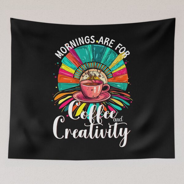 Item preview, Mornings are for Coffee and Creativity, Coffee Lovers, Coffee Addicts, Creativity designed and sold by orangeblue21.