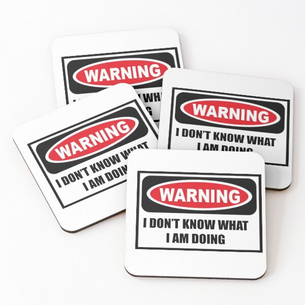 Item preview, Warning I don't Know What I am Doing designed and sold by abxxyz123.