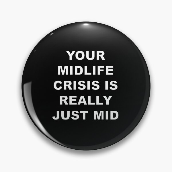 Item preview, Your Midlife Crisis Is Really Just Mid designed and sold by ZepoPublishing.