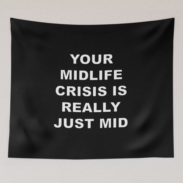Item preview, Your Midlife Crisis Is Really Just Mid designed and sold by ZepoPublishing.