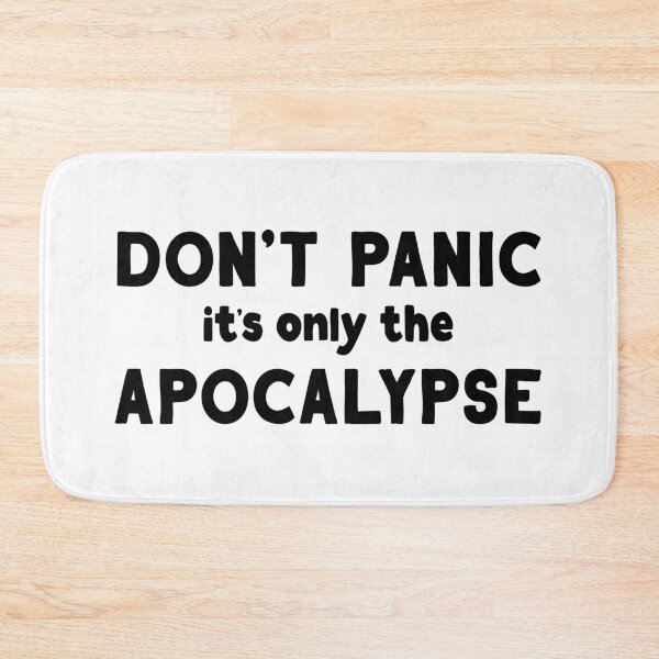 Item preview, Don't Panic, it's only the Apocalypse designed and sold by BethsdaleArt.