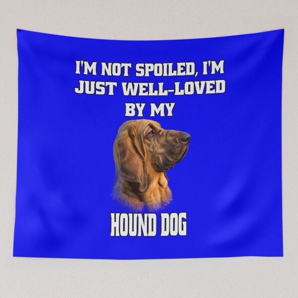 Item preview, Hound Dog Owner I'm Not Spoiled; I'm Just Well-Loved By My Hound Dog designed and sold by fantasticdesign.
