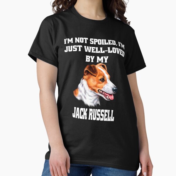 Item preview, Jack Russell Dog I'm Not Spoiled; I'm Just Well-Loved By My Jack Russell  designed and sold by fantasticdesign.