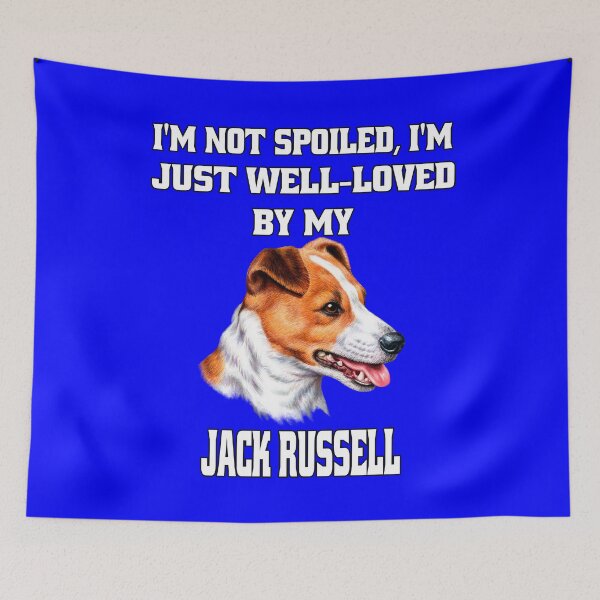 Item preview, Jack Russell Dog I'm Not Spoiled; I'm Just Well-Loved By My Jack Russell  designed and sold by fantasticdesign.