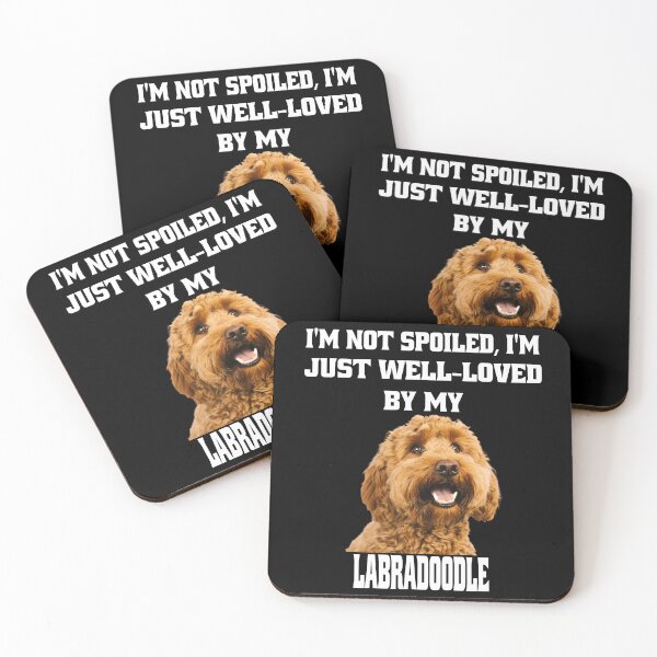 Item preview, Labradoodle Dog Pet Owner Design I'm Not Spoiled; I'm Just Well-Loved By My Labradoodle.  designed and sold by fantasticdesign.
