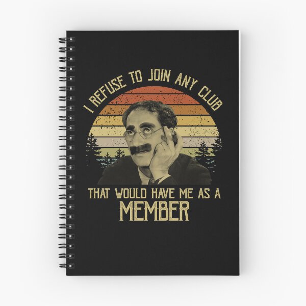 Item preview, I Refuse To Join Any Club That Would Have Me As A Member Vintage designed and sold by hortenciaing.