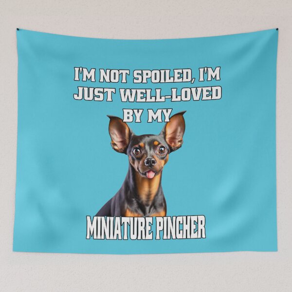 Item preview, Doberman Miniature Pinscher Dog Owner I'm Not Spoiled; I'm Just Well-Loved By My Miniature Pincher designed and sold by fantasticdesign.