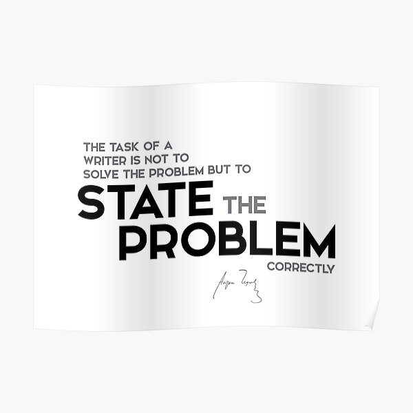 state the problem - anton chekhov Poster