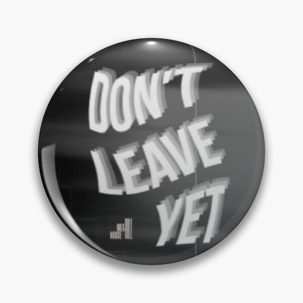 Item preview, Don't leave yet designed and sold by ClumsyAnchovy.