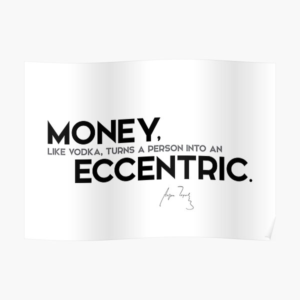 money, eccentric - anton chekhov Poster
