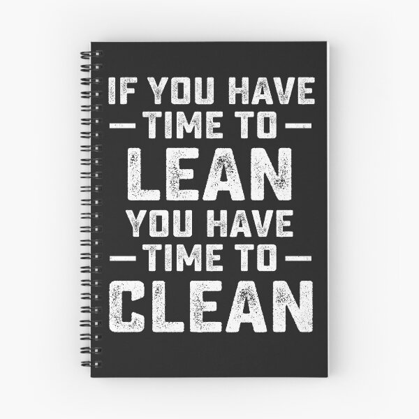 Item preview, If You Have Time To Lean You Have Time To Clean Funny designed and sold by dbreeze10.