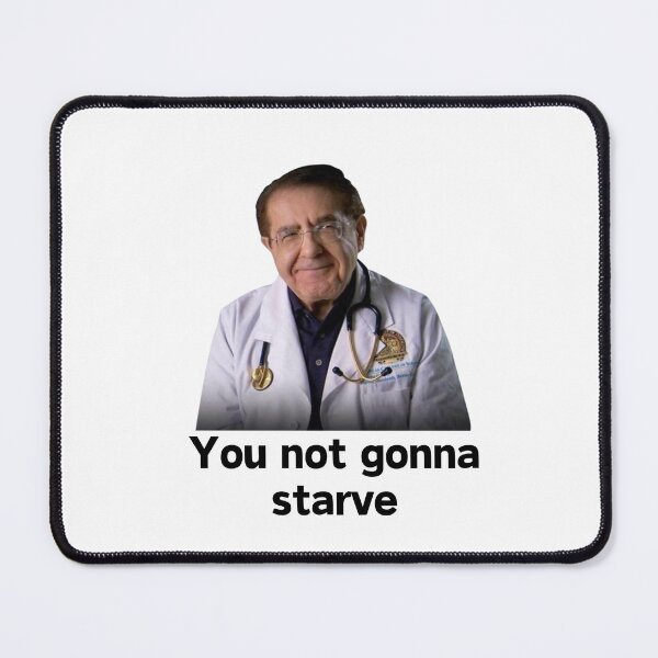 Item preview, You not gonna starve designed and sold by dobiegerl.