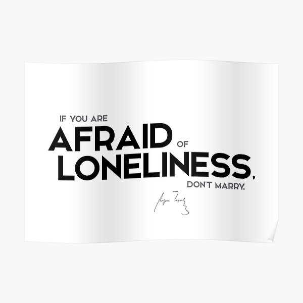 afraid of loneliness - anton chekhov Poster