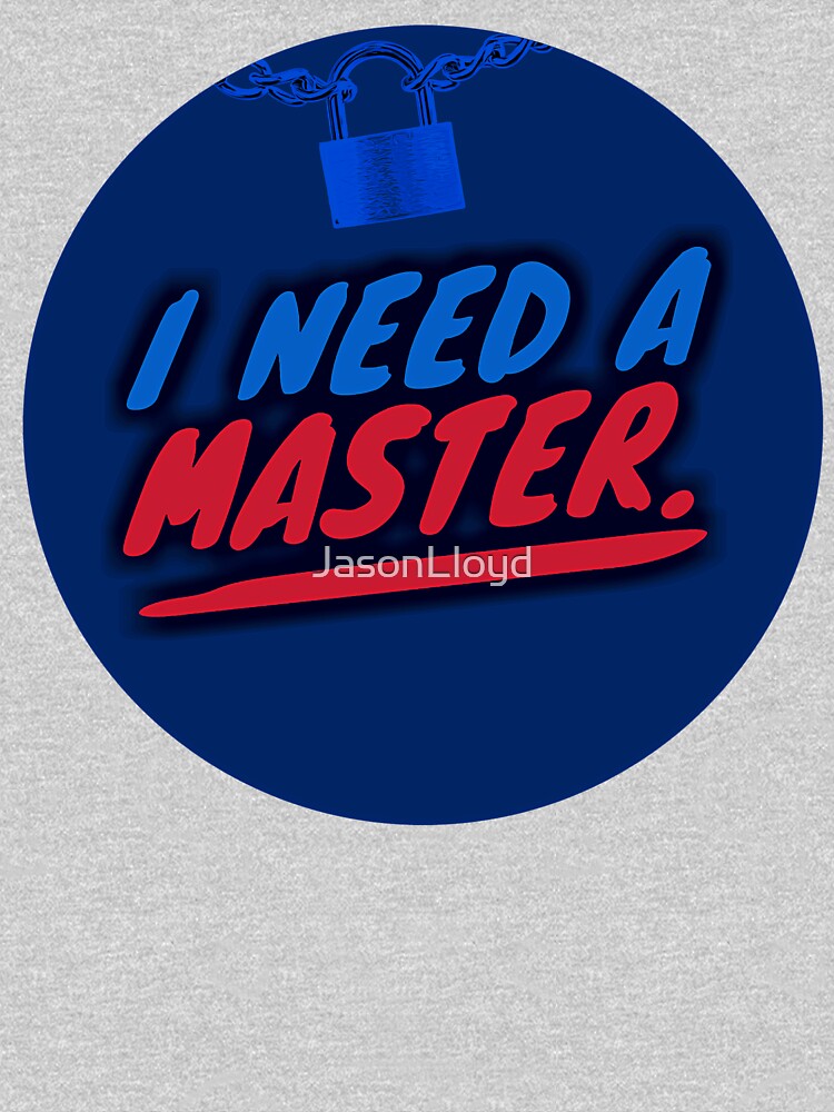 I Need A Master by JasonLloyd