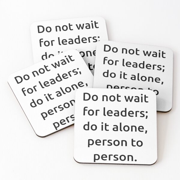 Item preview, Do not wait for leaders; do it alone, person to person. designed and sold by IMCDT.