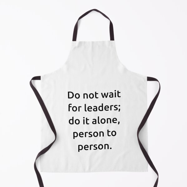 Item preview, Do not wait for leaders; do it alone, person to person. designed and sold by IMCDT.