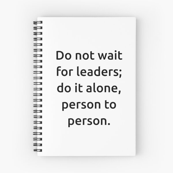 Item preview, Do not wait for leaders; do it alone, person to person. designed and sold by IMCDT.