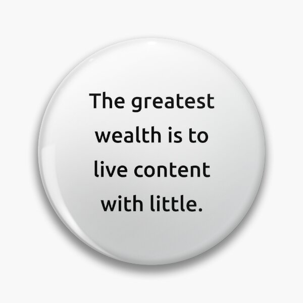 Item preview, The greatest wealth is to live content with little. designed and sold by IMCDT.