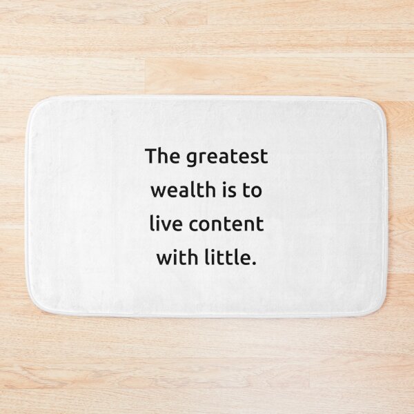 Item preview, The greatest wealth is to live content with little. designed and sold by IMCDT.