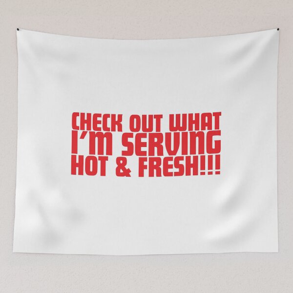 Item preview, Check Out What I'm Serving Hot & Fresh!!! - Three Bean Salad - Red Text designed and sold by SorryFrog.