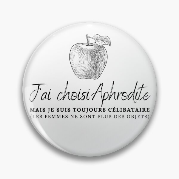 Item preview, "J'ai Choisi Aphrodite Mais Je Suis Toujours Célibataire (Les Femmes Ne Sont Plus Des Objets)" Golden Apple of Discord Greek Mythology Judgment of Paris designed and sold by Damoiseau.