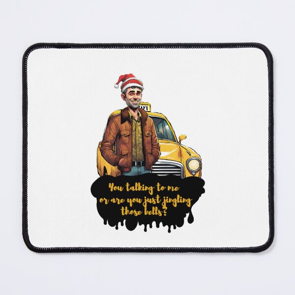 Item preview, Taxi driver: you talking to me, or are you just jingling those bells? designed and sold by Fugetaboutit Funwear.
