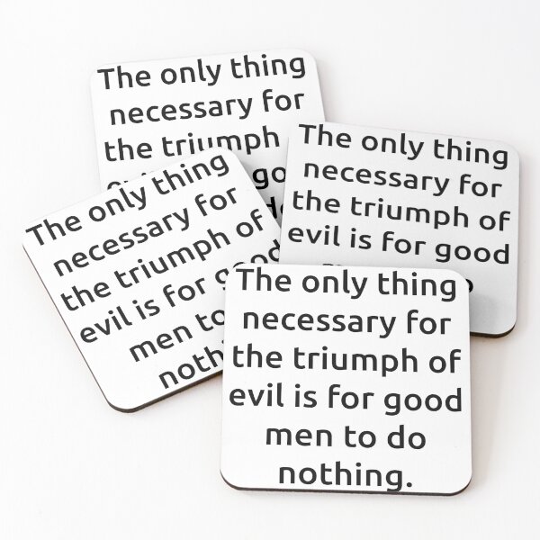 Item preview, The only thing necessary for the triumph of evil is for good men to do nothing. designed and sold by IMCDT.