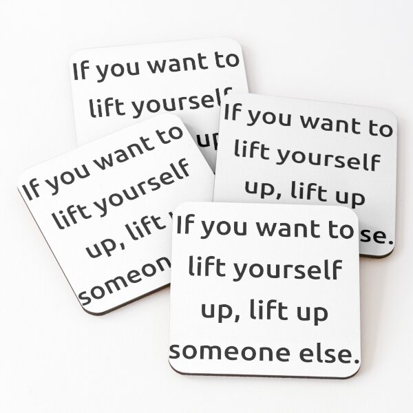 Item preview, If you want to lift yourself up, lift up someone else. designed and sold by IMCDT.