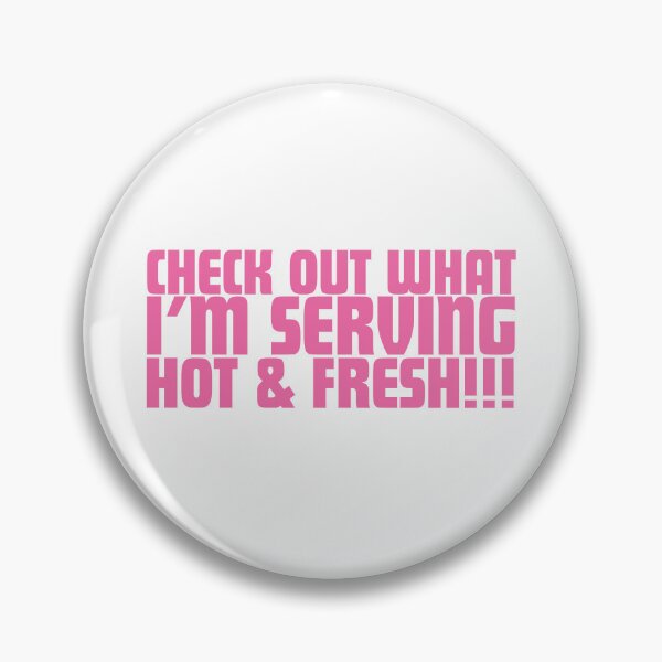 Item preview, Check Out What I'm Serving Hot & Fresh!!! - Three Bean Salad - Hot Pink Text designed and sold by SorryFrog.