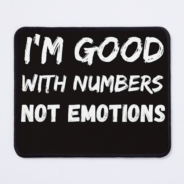 Item preview, Funny Banker saying I'm good with numbers not emotions designed and sold by koalashopa.