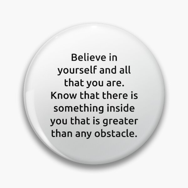 Item preview, Believe in yourself and all that you are. Know that there is something inside you that is greater than any obstacle. designed and sold by IMCDT.