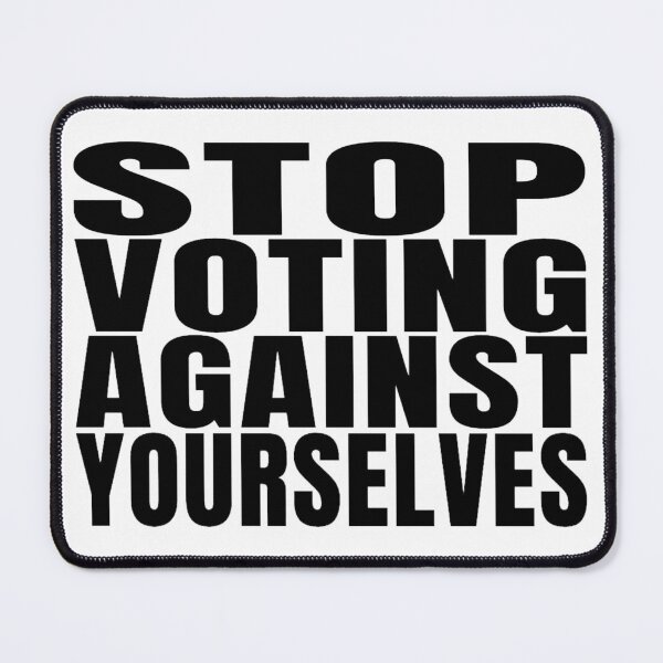 Item preview, 2024 Election Stop Voting Against Yourselves T-Shirt Political Black Text Variant designed and sold by James5Seven.