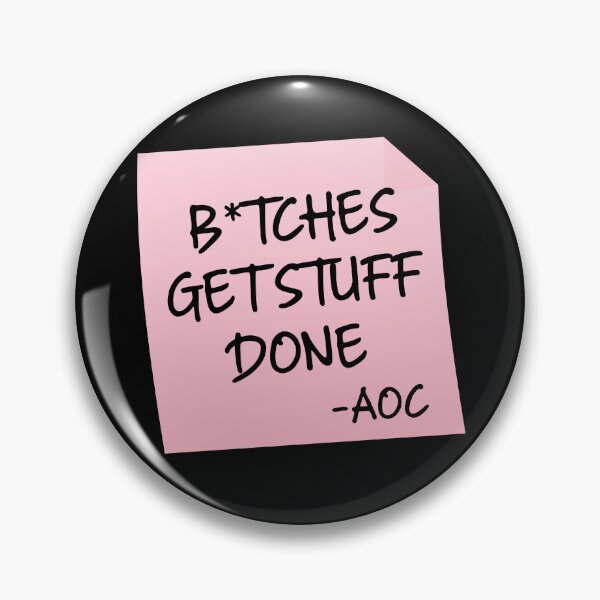 Item preview, Bitches Get Stuff Done AOC Quote Pink  designed and sold by mariejosee22.