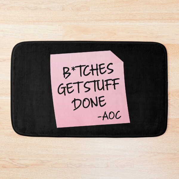 Item preview, Bitches Get Stuff Done AOC Quote Pink  designed and sold by mariejosee22.