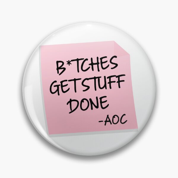 Item preview, Bitches Get Stuff Done AOC Quote Pink  designed and sold by mariejosee22.