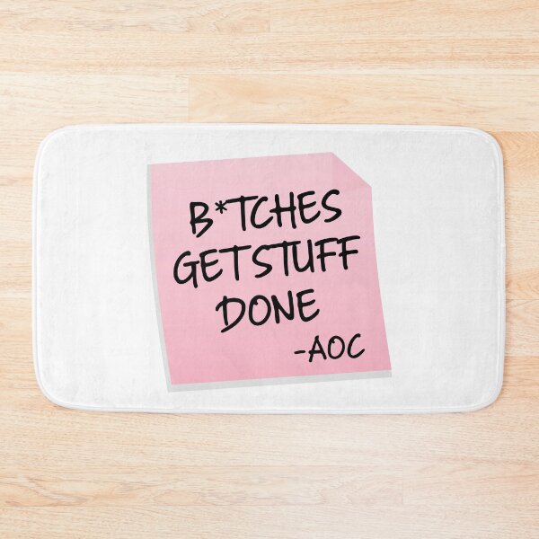 Item preview, Bitches Get Stuff Done AOC Quote Pink  designed and sold by mariejosee22.